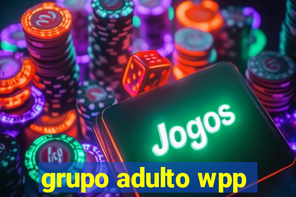 grupo adulto wpp